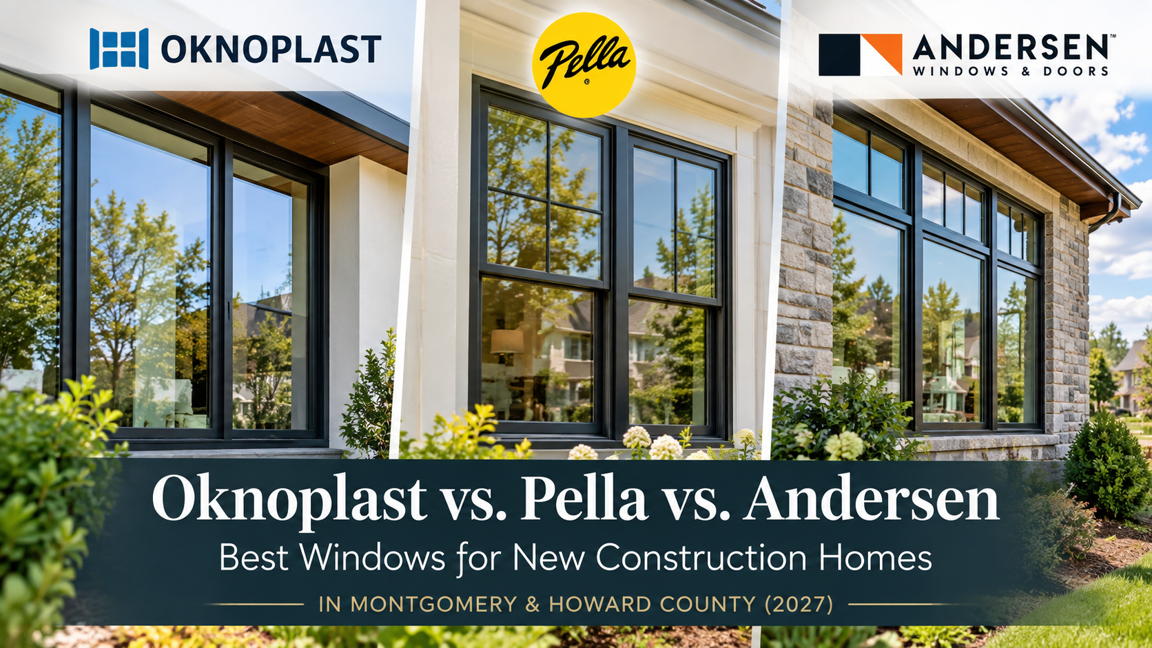 Oknoplast, Pella, and Andersen windows compared on modern homes in Montgomery and Howard County, Maryland.