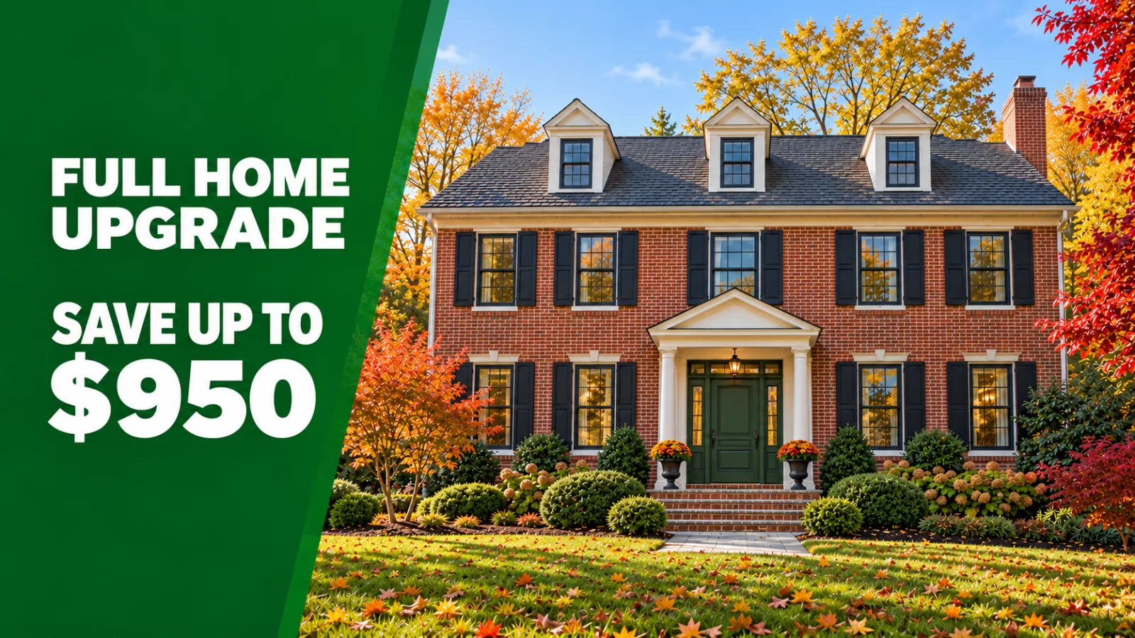 Full Home Upgrade — Save Up to $950